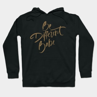 Be Different Babe Loving Handwritten Affirmation Quote Hoodie